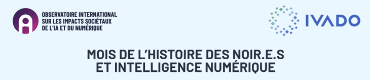 Mois de l’histoire des Noir.e.s et intelligence numérique