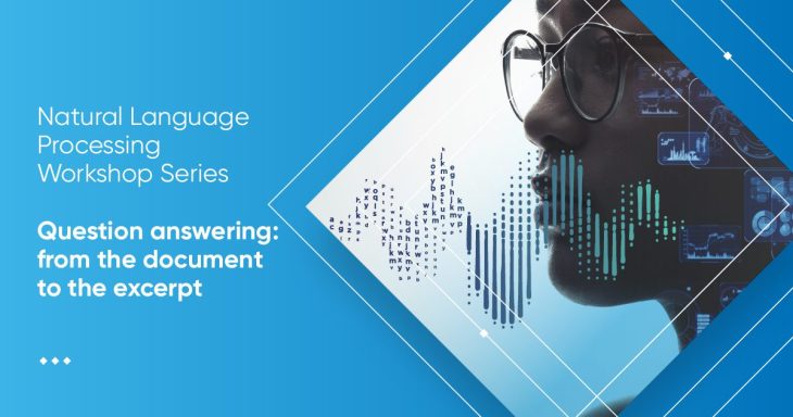 Natural Language Processing Workshop Series: Question answering: from the document to the excerpt